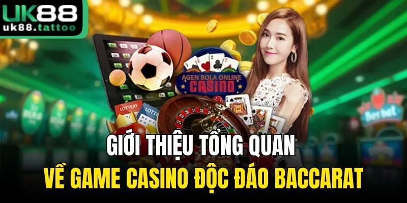 Giới thiệu tổng quan về game casino độc đáo Baccarat