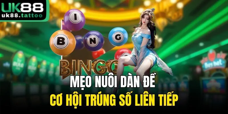 Mẹo nuôi dàn đề cơ hội trúng số liên tiếp