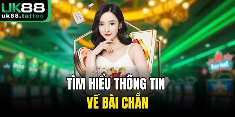 Tìm hiểu thông tin về bài Chắn