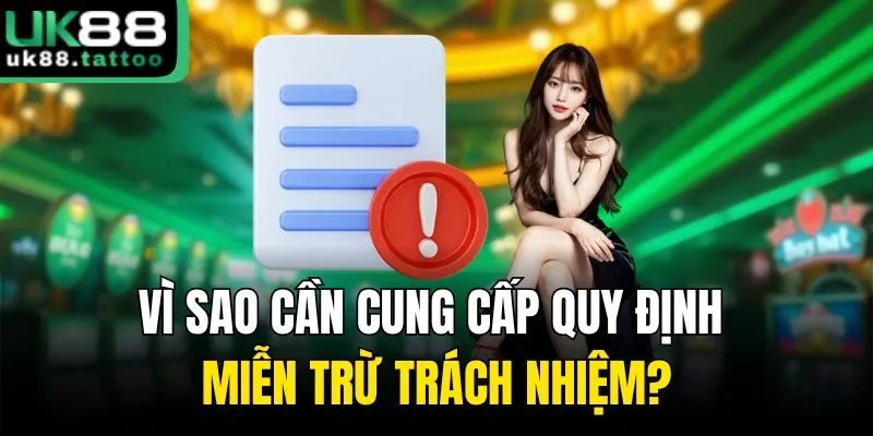 Miễn Trừ Trách Nhiệm - Cập Nhật Quy Định Uk88 Năm 2025